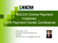 NACHA Online Payment Initiatives:  Joint Payment Center Conference PowerPoint PPT Presentation