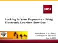 Locking in Your Payments - Using Electronic Lockbox Services PowerPoint PPT Presentation