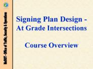 Signing Plan Design - At Grade Intersections Course Overview