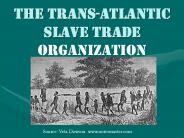 THE TRANS-ATLANTIC SLAVE TRADE