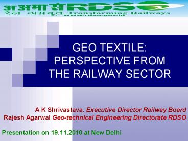 GEO TEXTILE: PERSPECTIVE FROM THE RAILWAY SECTOR