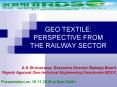 GEO TEXTILE: PERSPECTIVE FROM THE RAILWAY SECTOR PowerPoint PPT Presentation