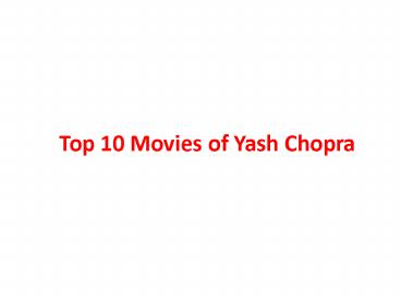 Top 10 Movies of Yash Chopra
