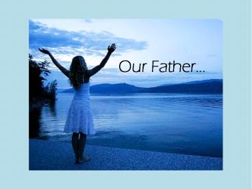 Our Father...