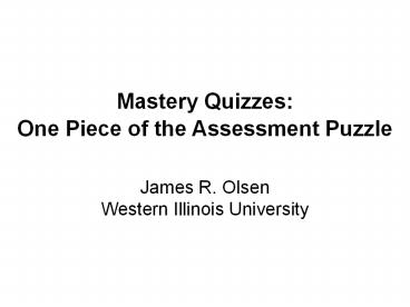 Mastery Quizzes: One Piece of the Assessment Puzzle