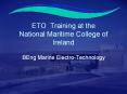 ETO Training at the National Maritime College of Ireland PowerPoint PPT Presentation