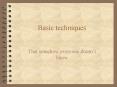 Basic techniques PowerPoint PPT Presentation
