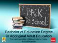 Bachelor of Education Degree in Aboriginal Adult Education PowerPoint PPT Presentation
