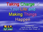 Taking Charge of Your Life and Making Things Happen