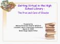 Getting Virtual in the High School Library : PowerPoint PPT Presentation