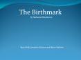 The Birthmark PowerPoint PPT Presentation