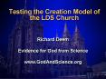 Testing the Creation Model of the LDS Church PowerPoint PPT Presentation