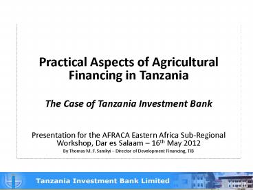 Practical Aspects of Agricultural Financing in Tanzania
