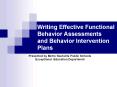 Writing Effective Functional Behavior Assessments and Behavior Intervention Plans PowerPoint PPT Presentation