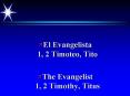 El Evangelista                            1, 2 Timoteo, Tito PowerPoint PPT Presentation