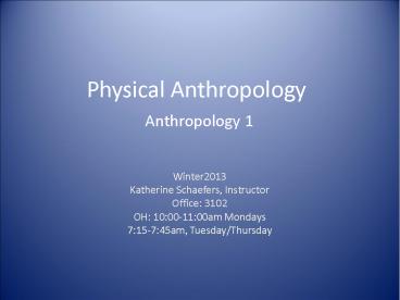 Physical Anthropology Anthropology 1