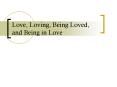 Love, Loving, Being Loved, and Being in Love PowerPoint PPT Presentation