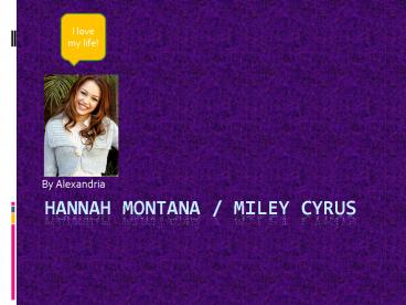 Hannah Montana / Miley Cyrus
