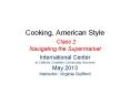 Cooking, American Style Class 2 Navigating the Supermarket PowerPoint PPT Presentation
