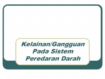 Kelainan/Gangguan Pada Sistem Peredaran Darah