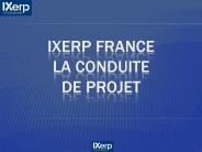 IXERP France La conduite de projet