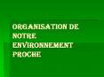 Organisation de notre environnement proche PowerPoint PPT Presentation