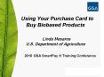 Using Your Purchase Card to Buy Biobased Products  Linda Mesaros U.S. Department of Agriculture PowerPoint PPT Presentation