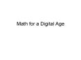 Math for a Digital Age PowerPoint PPT Presentation