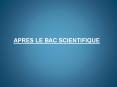 APRES LE BAC SCIENTIFIQUE PowerPoint PPT Presentation