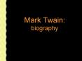 Mark Twain: biography PowerPoint PPT Presentation