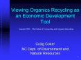 Viewing Organics Recycling as an Economic Development Tool PowerPoint PPT Presentation