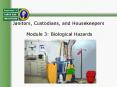 Janitors, Custodians, and Housekeepers  Module 3: Biological Hazards PowerPoint PPT Presentation