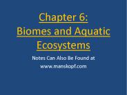 Chapter 6:     Biomes and Aquatic Ecosystems