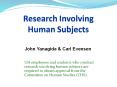 UH employees and students who conduct research involving human subjects are required to obtain approval from the Committee on Human Studies (CHS). PowerPoint PPT Presentation