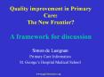 Quality improvement in Primary Care: The New Frontier? A framework for discussion PowerPoint PPT Presentation
