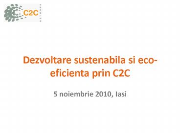 Dezvoltare sustenabila si eco-eficienta prin C2C