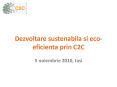 Dezvoltare sustenabila si eco-eficienta prin C2C PowerPoint PPT Presentation