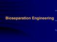 Bioseparation Engineering PowerPoint PPT Presentation