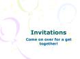 Invitations PowerPoint PPT Presentation