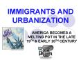 IMMIGRANTS AND URBANIZATION PowerPoint PPT Presentation