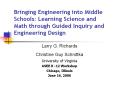 Bringing Engineering into Middle Schools: Learning Science and Math through Guided Inquiry and Engineering Design PowerPoint PPT Presentation