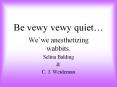 Be vewy vewy quiet PowerPoint PPT Presentation