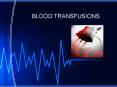 BLOOD TRANSFUSIONS PowerPoint PPT Presentation