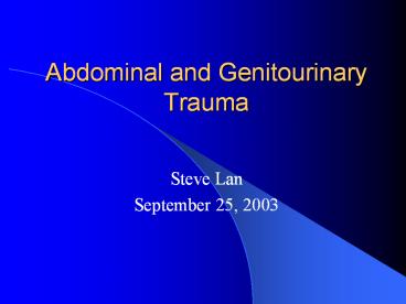 Abdominal and Genitourinary Trauma