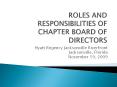 ROLES AND RESPONSIBILITIES OF CHAPTER BOARD OF DIRECTORS PowerPoint PPT Presentation