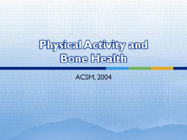 Physical Activity and Bone Health