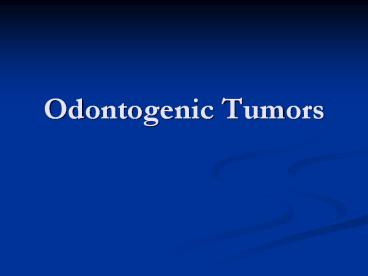 Odontogenic Tumors