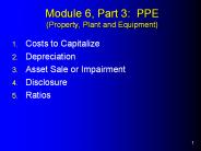 Module 6, Part 3: PPE (Property, Plant and Equipment)