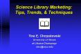 Science Library Marketing: Tips, Trends, PowerPoint PPT Presentation