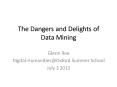 The Dangers and Delights of Data Mining PowerPoint PPT Presentation